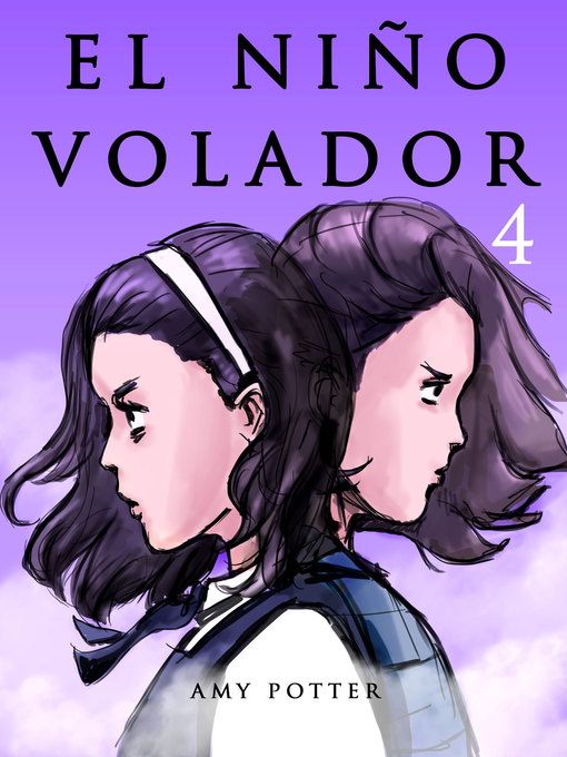 Title details for El Niño Volador 4 (Libro Ilustrado) by Amy Potter - Available